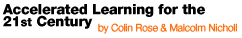 Accelerated Learning for the 21st Century by Colin Rose & Malcolm Nicholl