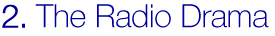 The Radio Drama